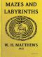 [Gutenberg 46238] • Mazes and Labyrinths: A General Account of Their History and Development